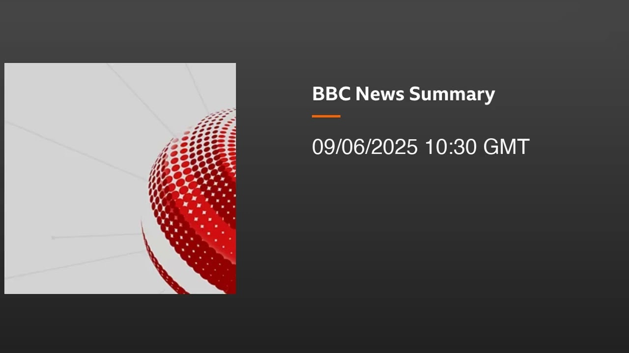 2025 June 09 BBC 2-minute World News Audio