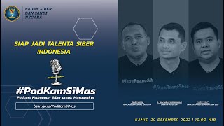 PodKamSiMas | Podcast Keamanan Siber untuk Masyarakat | Siap Jadi Talenta Siber Indonesia