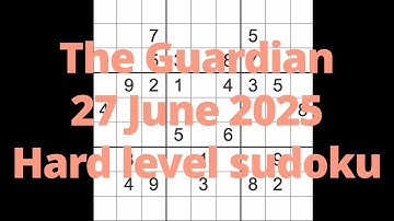 Sudoku solution – The Guardian 27 June 2025 Hard level