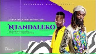 Jay Rox Ft. Chile One Mr Zambia- Ntandaleko