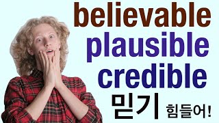 Q5 English Lesson 815 - believable credible plausible