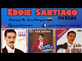 Eddie Santiago - Exitos Mezcladitos