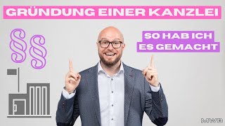 Gründung Einer Anwaltskanzlei I Wie Ich Es Gemacht Habe
