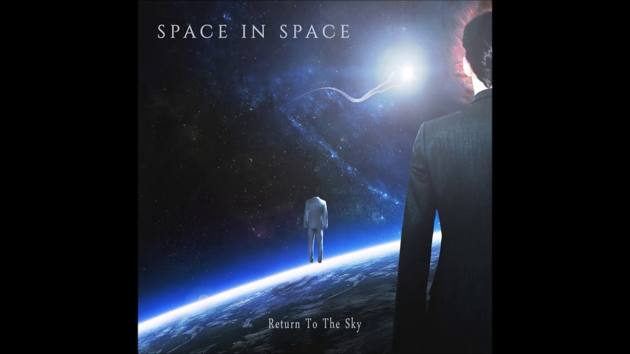 Watch Space In Space - Return To The Sky on YouTube Watch Space In Space - Return To The Sky on YouTube