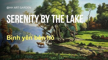 "Serenity by the Lake" - "Bình Yên Bên Hồ" – Tranh Sơn Dầu Phong Cảnh Đồng Quê Đẹp Mê Hồn #art