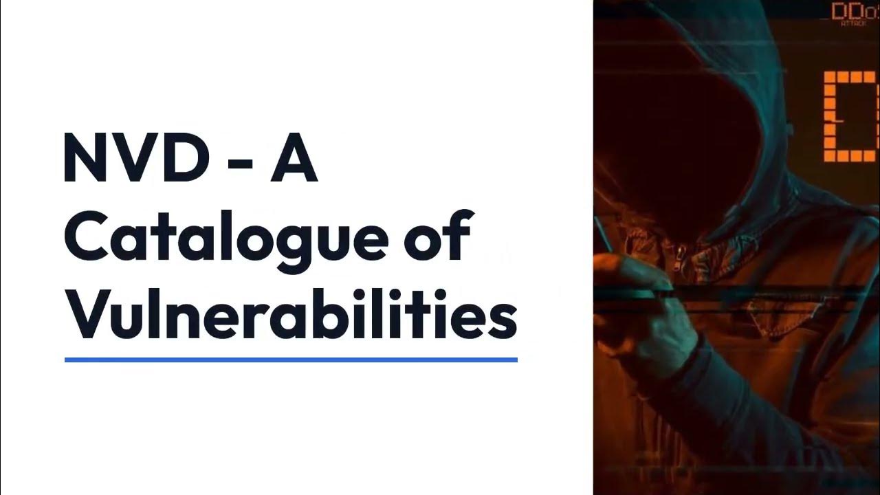 Nvd a catalogue of vulnerabilities youtube