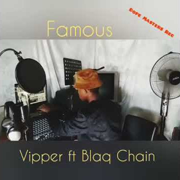 Blaq chain x Vipper - Famous (D.m Rec)