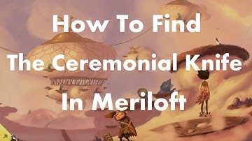 Broken Age: How to Find the Ceremonial Knife In Meriloft
