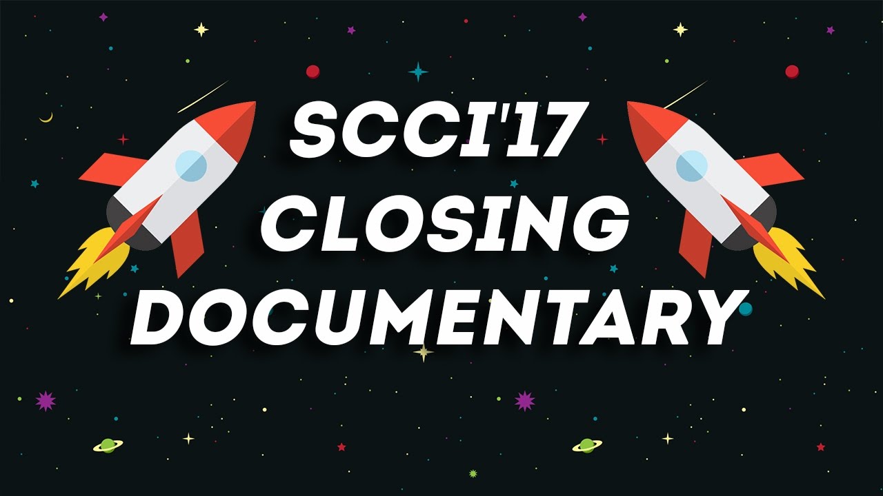 SCCI'17 - Closing Documentary studental