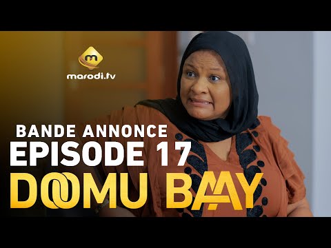 Série - Doomu Baay - Saison 1 - Episode 17 - Bande annonce
