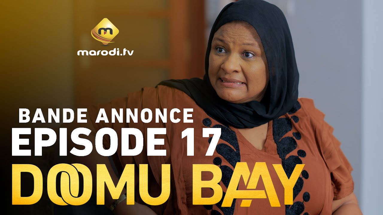 Série - Doomu Baay - Saison 1 - Episode 17 - Bande annonce