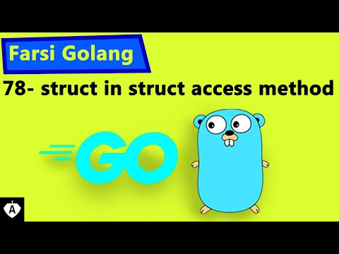 78- struct in struct access method به زبان فارسی - golang project