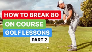 HOW TO BREAK 80 - GOLF THE WRONG WAY ROUND part 2