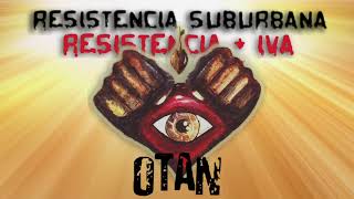 Video voorbeeld van "Otan - Resistencia Suburbana (Resistencia + IVA)"