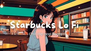 Starbucks Chill Time ✨ Cozy LoFi to Study, Work or Relax