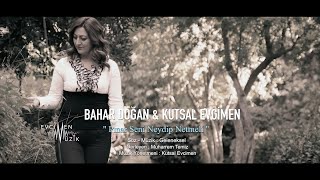 Bahar Doğan ft. Kutsal Evcimen - Pınar Seni Neydip Netmeli  Resimi