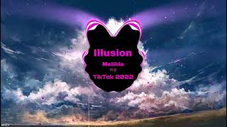 Matilda - Illusion - BMG Hot TikTok  Douyin 抖音