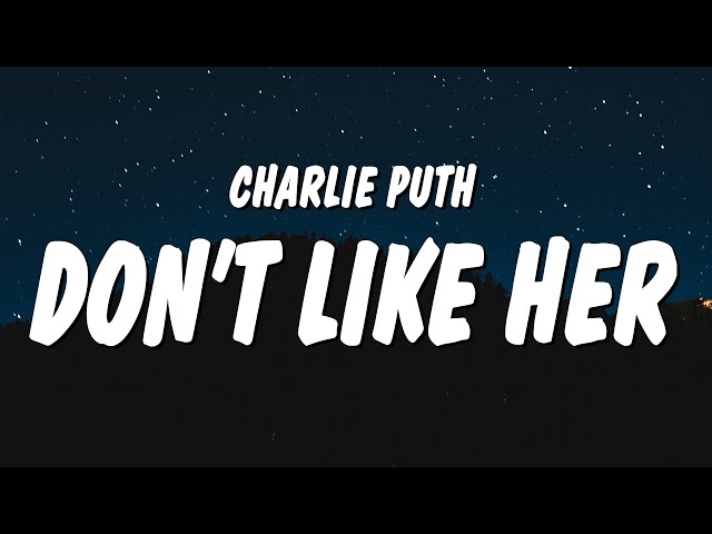Charlie Puth - I Don’t Think That I Like Her (Lyrics) class=