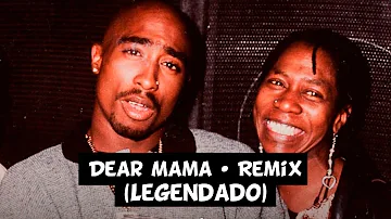 2Pac - Dear Mama • Remix [Legenda + Review] HD