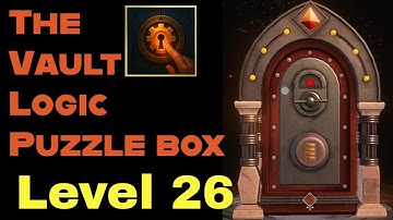 The vault logic puzzle box level 26 walkthrough