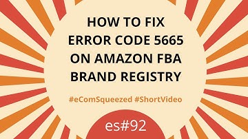 How to Fix Error Code 5665 on Amazon FBA Brand Registry - es#92