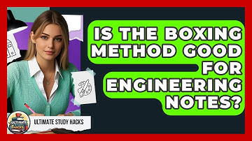 Is The Boxing Method Good For Engineering Notes? - Ultimate Study Hacks
