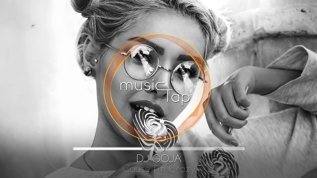 Dj Goja Cause I'm Crazy YouTube