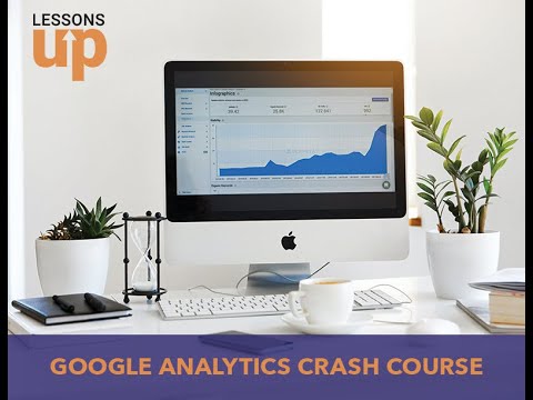 Google Analytics Crash Course