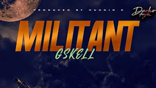 Gskell 12K - Militant Bad Guy Riddim Prod By. Hunnid K Official Audio