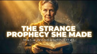The Strange Prophecy Of Maria Woodworth-Etter A Shocking End-Time Warning