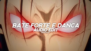 bate forte e dança (brazilian funk)「 edit audio 」