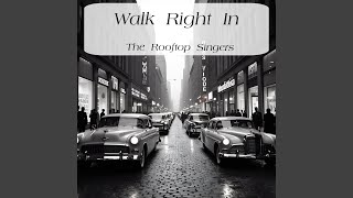 Walk Right In - The Rooftop Singers