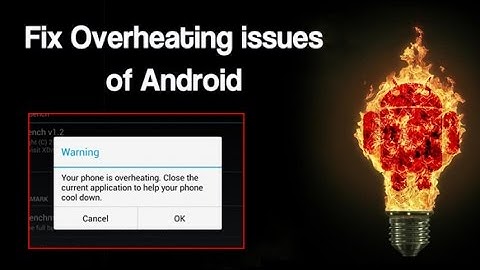 How to fix overheating issues of android phone