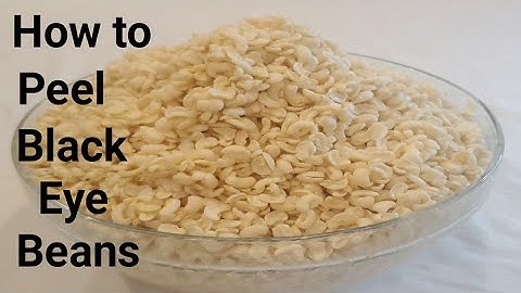 Easy Way To Peel  blackeye Beans// fast and quick | For olele / Moimoi & Akara