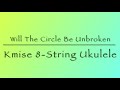 Will The Circle Be Unbroken ((Kmise 8-String Tenor Ukulele))