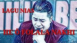 LAGU NIAS 'HE O FOLALA NAKHI' || LAGU NIAS ZAMAN DULU  - Durasi: 4:22. 
