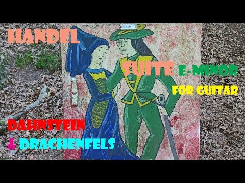 Händel &rsquo;Spanish Suite&rsquo; guitar ELSASS 5 Dahnstein - Drachenfels