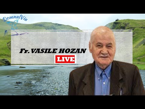 Fr. Vasile Hozan - LIVE - 30.05.2024