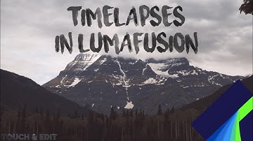 Editing TIMELAPSES in Lumafusion - How to Tutorial & Talk