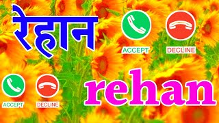 rehan name ki shayari 🌹rehan name ringtone🌹 rehan name status video