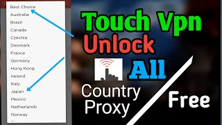 Touch Vpn Unlock All Country 2021 | Free Download Touch Vpn  Touch vpn all proxy open New Method image