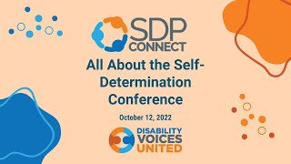 SDP Connect: All About the Self-Determination Conference 10/12/22