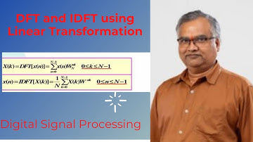 DSP 10: DFT  and IDFT using Linear Transformation @ganapathireddy
