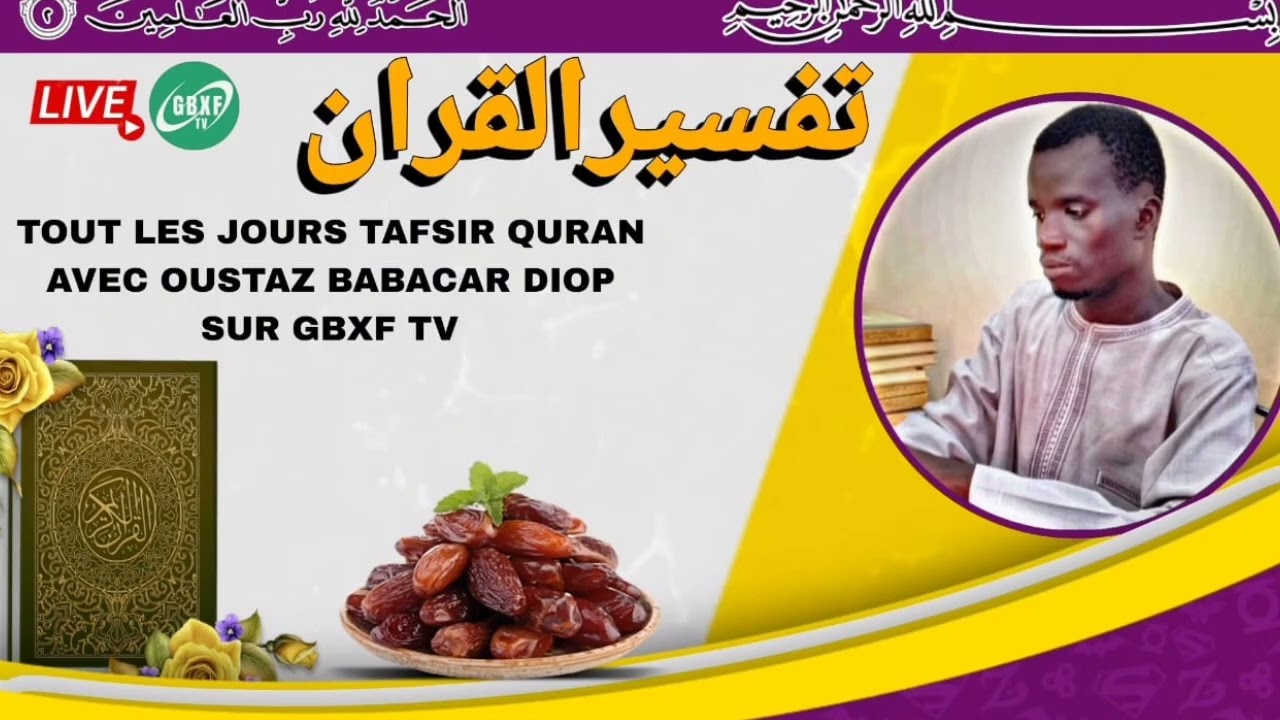 TOUT LES JOURS TAFSIR QURAN AVEC OUSTAZ BABACAR DIOP SUR GBXF TV 