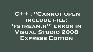 C++ : "Cannot open include file: 