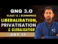GnG Day 15 | New Economic Policy 1991 | Economics | Class 12 | Must Watch 🔥🔥