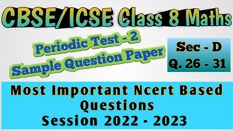 Class 8 Maths Periodic Test - 2 Half Yearly Exam Sample Question Paper 2022 Sec-D Q. 26 - 31