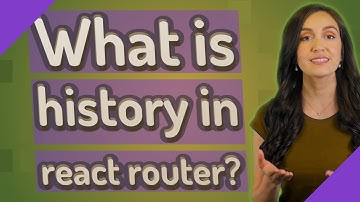 What is history in react router?