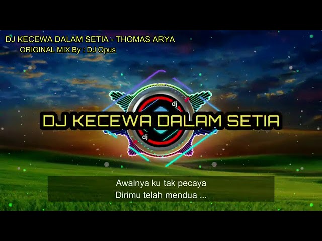 DJ kecewa dalam setia versi dj opus class=