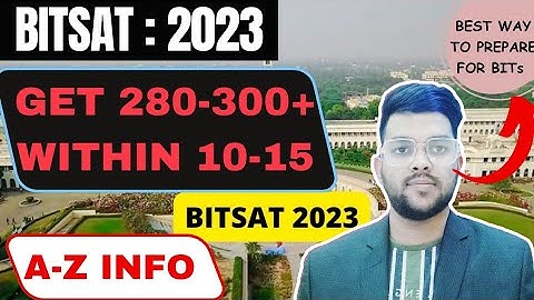 BITSAT 2023 Best preparation strategy | Get 280-300 within 10-15 days | Important topics all subject